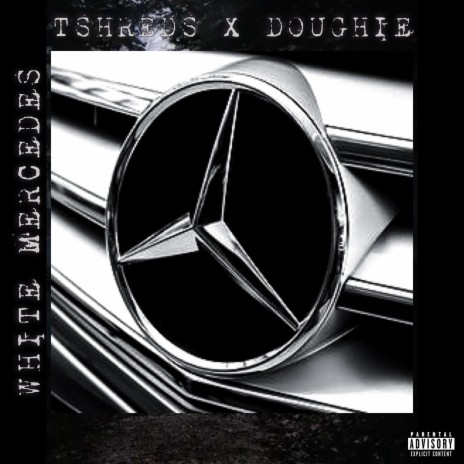 WHITE MERCEDES ft. Doughie