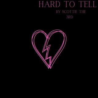 Hard To Tell lyrics | Boomplay Music