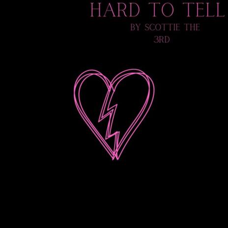 Hard To Tell | Boomplay Music