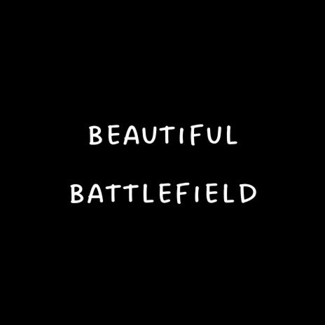 Beautiful Battlefield | Boomplay Music