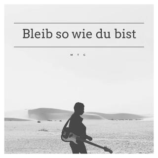 Bleib so wie du bist