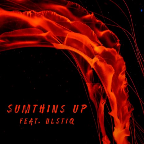 Sumthin's Up (feat. lilstiq) | Boomplay Music