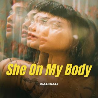 She On My Body lyrics | Boomplay Music