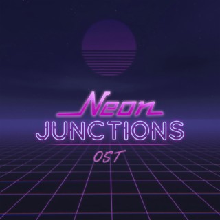 Neon Junctions (Original Game Soundtrack)