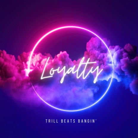 Loyalty | Boomplay Music