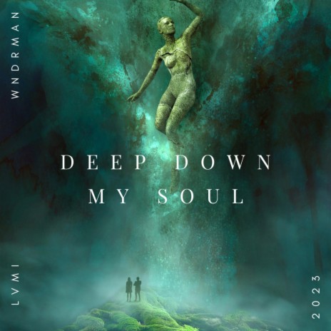Deep Down My Soul ft. LVMI | Boomplay Music