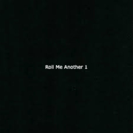 Roll Me Another 1 II(cypher)