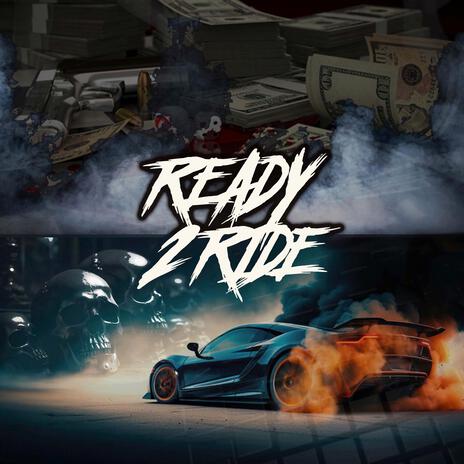 Ready 2 Ride | Boomplay Music