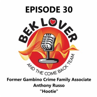 Former Gambino Crime Family Associate - Anthony Russo "Hootie" -  Episode 30