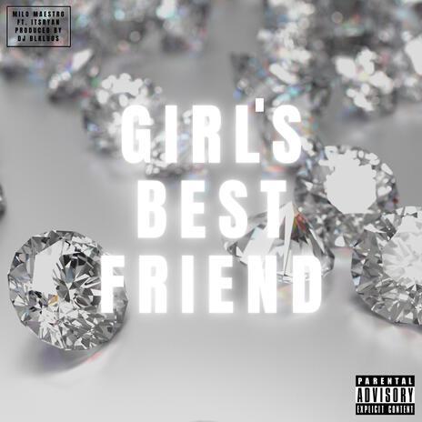 GIRL'S BEST FRIEND ft. Milo Maestro & ItsRyan | Boomplay Music