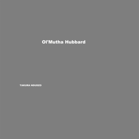 Ol'Mutha Hubbard | Boomplay Music