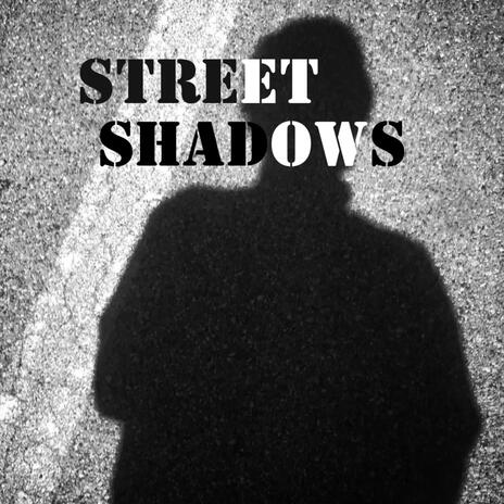 Street Shadows | Boomplay Music