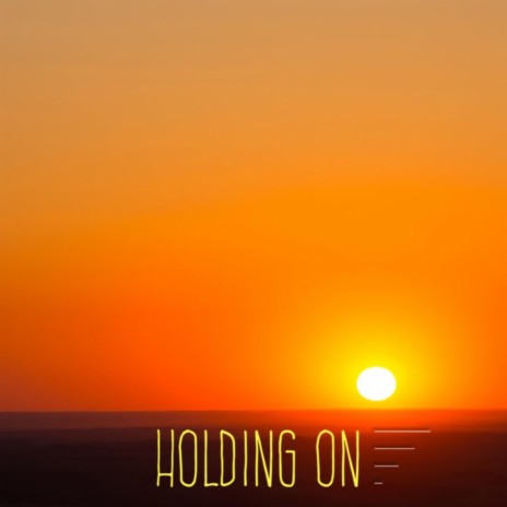 Holding On | Boomplay Music