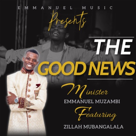 The Good News ft. Zillah Mubangalala | Boomplay Music