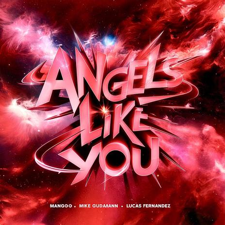 Angels Like You ft. Mike Gudmann & Lucas Fernandez | Boomplay Music