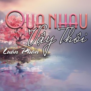 Qua Nhau Vậy Thôi