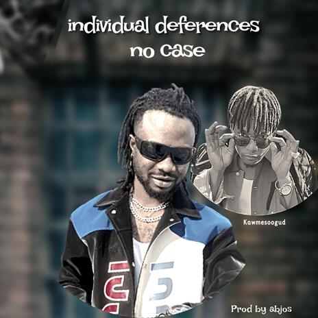 Indevidual diffrenceses ft. Kwame soogud | Boomplay Music