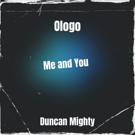 Me and You ft. Duncan Mighty | Boomplay Music