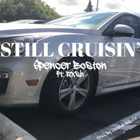 Still Cruisin' (feat. Rxsh) | Boomplay Music