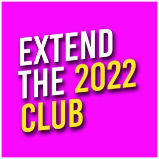 Extend The Club 2022