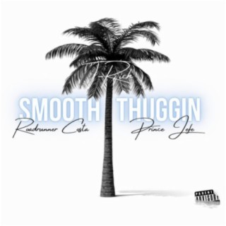 Smooth Thuggin (feat. Roadrunner Costa & Prince Jefe)