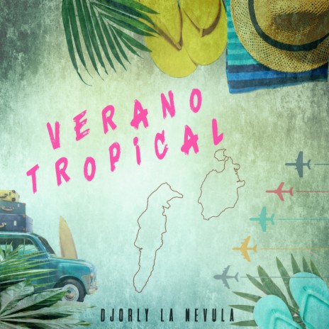 Verano Tropical | Boomplay Music