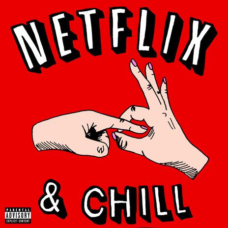 Netflix And Chill | Boomplay Music