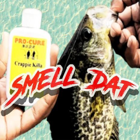 Smell Dat | Boomplay Music