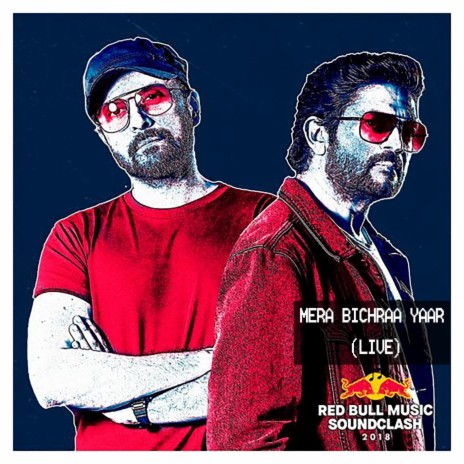 Mera Bichraa Yaar - Red Bull Soundclash (Live) | Boomplay Music