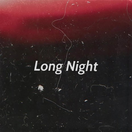 Long Night | Boomplay Music