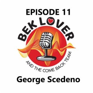 George Cedeno - From Being Homeless to Guarding The Presidents -Episode 11- Bek Lover & The Come Back Team