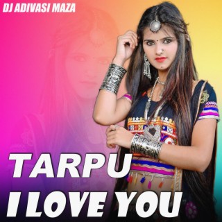 Tarpu I Love You