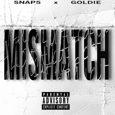 Mismatch ft. Goldie | Boomplay Music