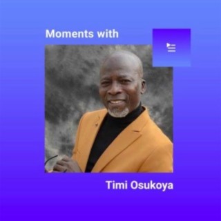 Moments With Timi Osukoya