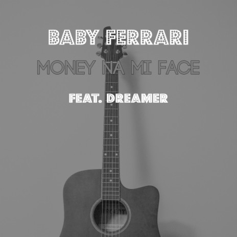 Money Na Mi Face ft. Dreamer