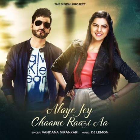 The Sindhi Project (Alaye Jey Chamey Razi) (feat. Vandana Nirankari) | Boomplay Music