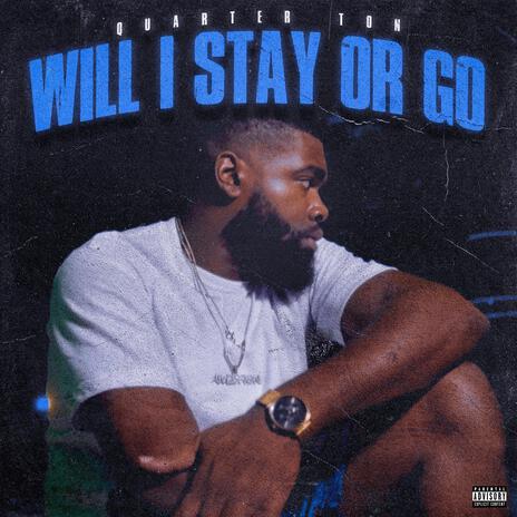 Will I Stay Or Go | Boomplay Music