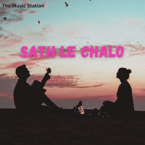 Sath Le Chalo | Boomplay Music