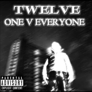 TWELVE - ONE V EVERYONE