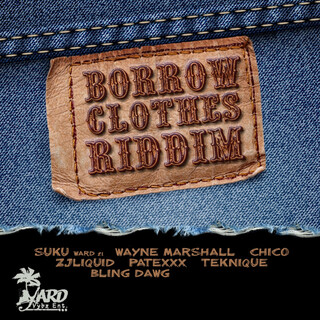 Borrow Clothes Riddim