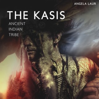 The Kasis Ancient Indian Tribe: Prophetic Dreams, Profound Music of a Free Nation, Immersion in History, Power of the Tribe