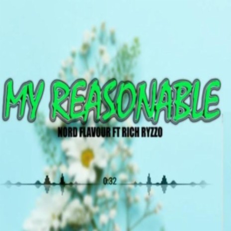 My Reasonable (feat. Nord Flavour) | Boomplay Music
