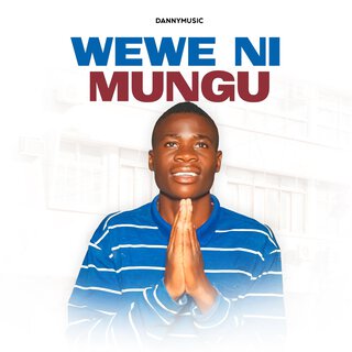 Wewe Ni Mumgu