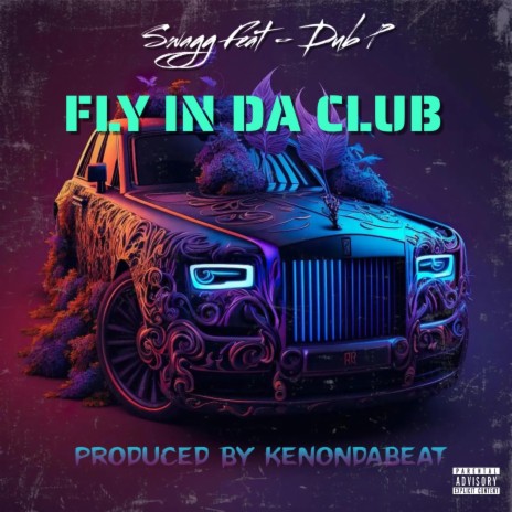 Fly In Da Club ft. Dub P | Boomplay Music