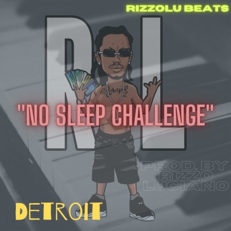 No Sleep Challenge x Detroit ft. Rizzo Luciano | Boomplay Music