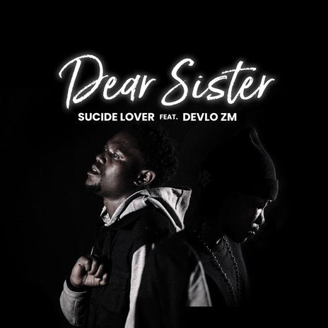 Dear Sister ft. Devlozm | Boomplay Music