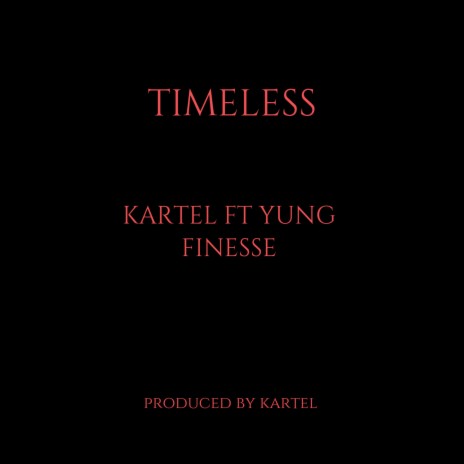 Timeless (feat. Yung Finesse) | Boomplay Music