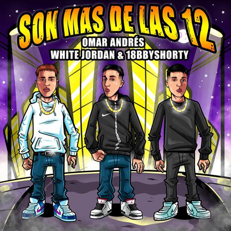 Son Más De Las 12 ft. White Jordan & 18bbyshorty | Boomplay Music