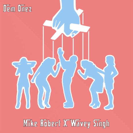 Dem Onez ft. Wavey Singh | Boomplay Music