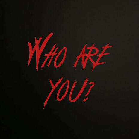 Who are you | Boomplay Music